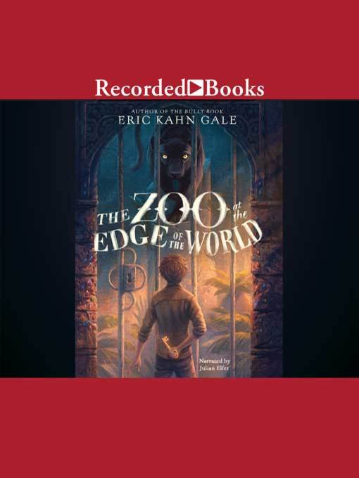 Title details for The Zoo at the Edge of the World by Eric Kahn Gale - Available